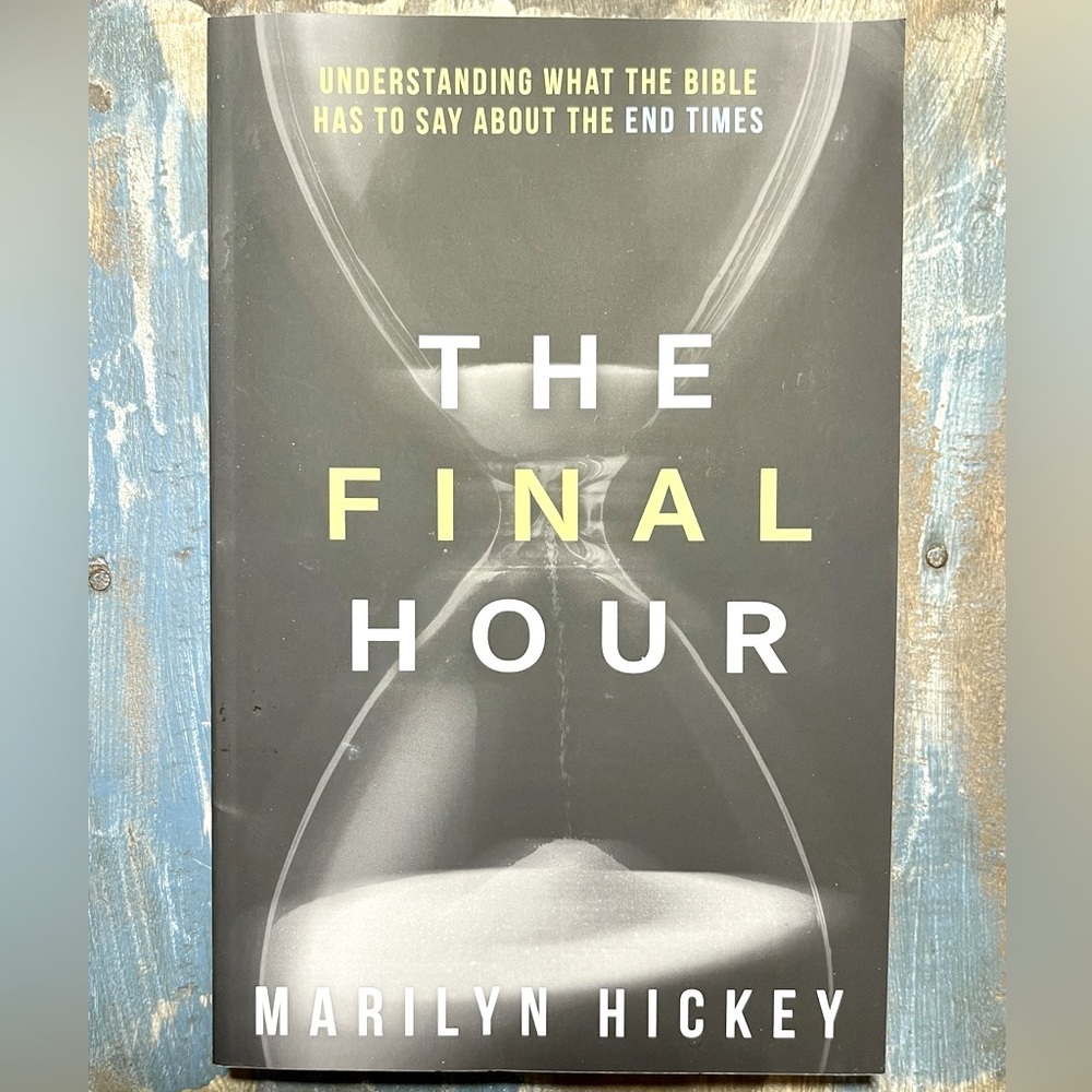 The Final Hour, Understanding What The Bible Says, The End Times, Marilyn Hickey